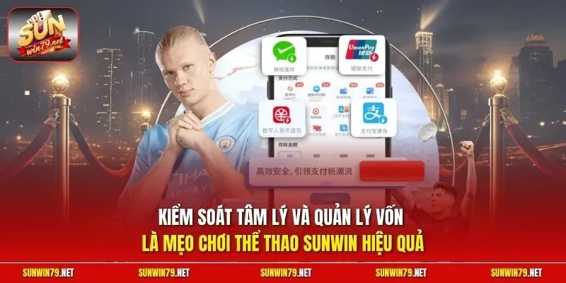 Kiểm soát tâm lý và quản lý vốn là mẹo chơi thể thao SUNWIN hiệu quả